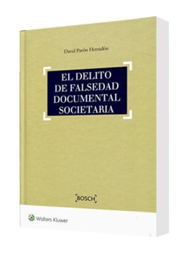 EL DELITO DE FALSEDAD DOCUMENTAL SOCIETARIA EL DELITO DE FALSEDAD DOCUMENTAL SOCIETARIA